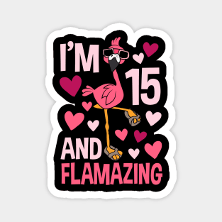 I'm 15 And Flamazing Flamingo Magnet