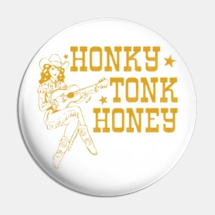 Honky Tonk Honey Pin