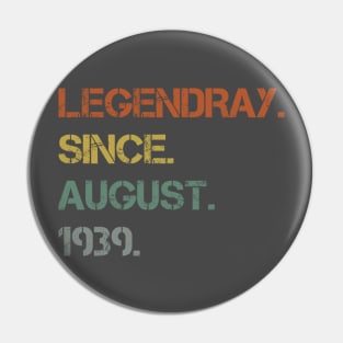 legendary since august 1939 1979 1989 gift 80s Pin