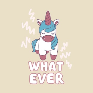 What Ever Unicorn T-Shirt