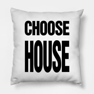 Choose House Pillow