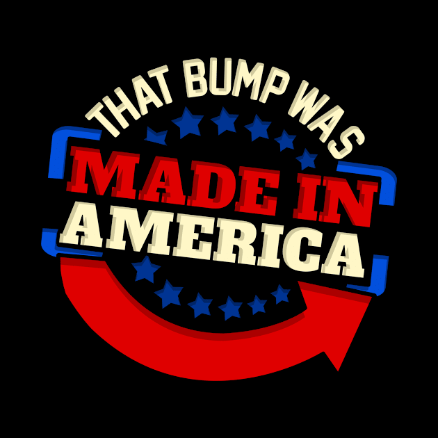 That Bump Was Made In America - Gender Reveal Party by biNutz