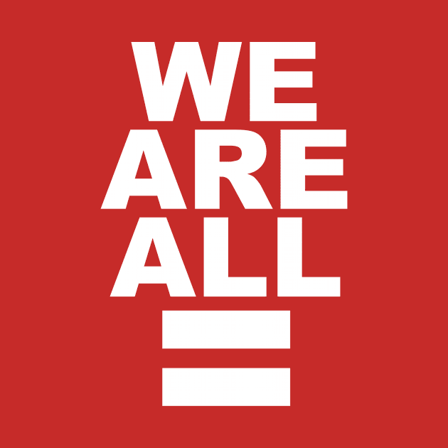 We Are All Equal by halfzero