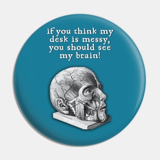 Welcome to My Messy Brain Pin