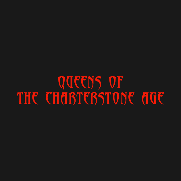 Queens of the Chaterstone age by RollForTheWin