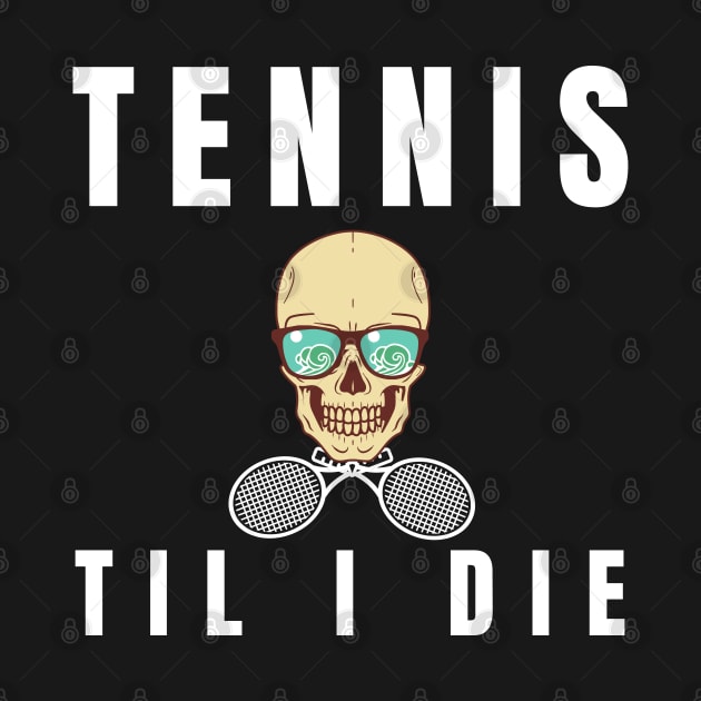 US Open Tennis Til I Die by TopTennisMerch