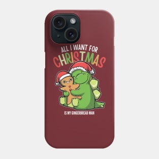 All I want For Christmas Is My Gingerbread Man - Stegosaurus Phone Case