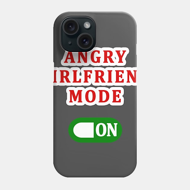 ANGRY GIRLFRIEND MODE ON Phone Case by candaten