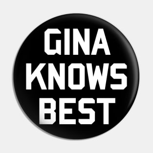 Gina Knows Best Pin