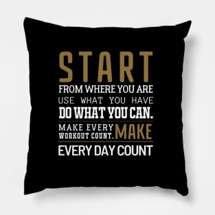 Start from where you are. Pillow