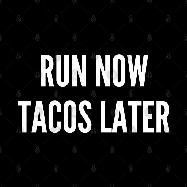 Run Now, Tacos Later by Patterns-Hub