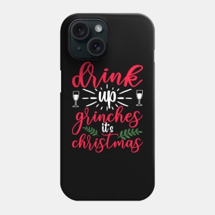 Drink Up Grinches Phone Case