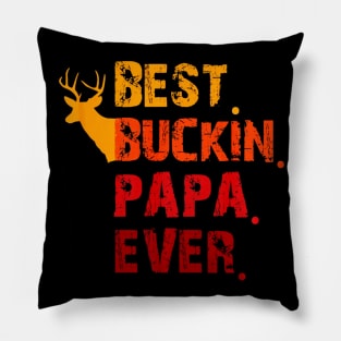 Best Buckin Papa Ever Shirt Deer Hunting Pillow