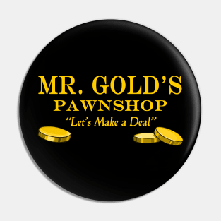 Mr. Gold's Pawnshop Pin