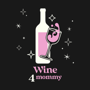 wine for mommy tee T-Shirt