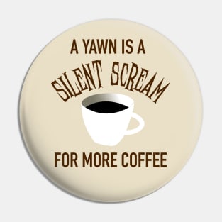 I Scream, You Scream, We All Scream For Coffee Pin