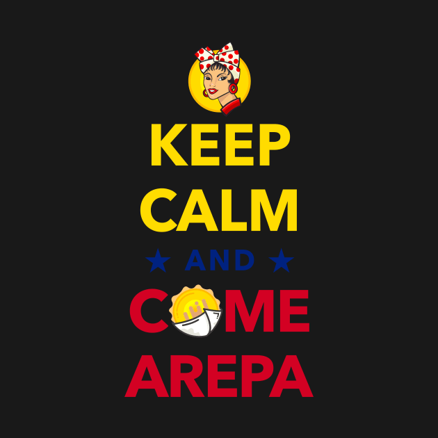 Keep Calm and Come Arepa by DISOBEY