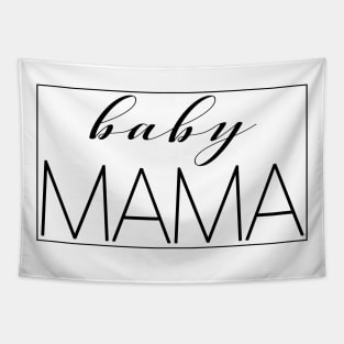 Mothers Day - Baby Mama - Best Mom Funny Tee Shirt Tapestry