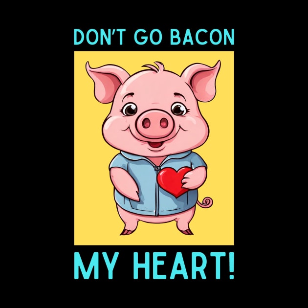 Don't Go Bacon My Heart | Pig Pun by Allthingspunny