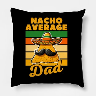 Nacho Average Dad Funny Mexican Food Lover Pillow