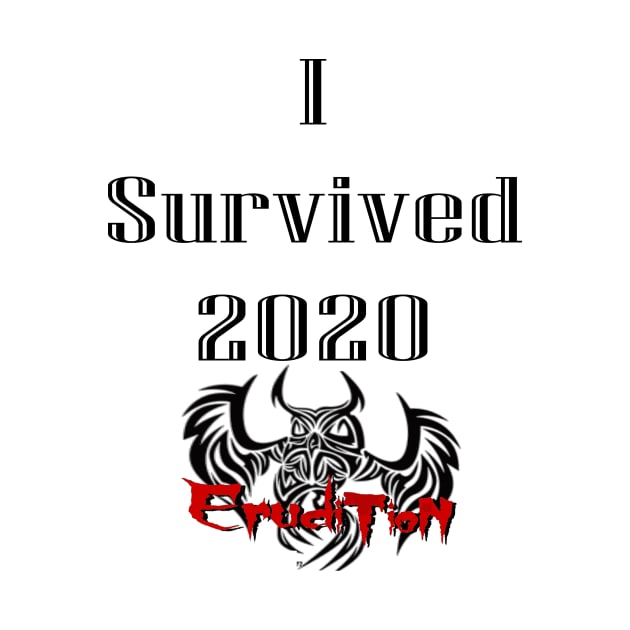 I survived 2020 by Eruditionband