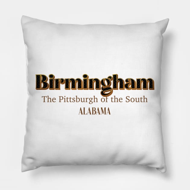 Birmingham The Pittsburgh Of The South Pillow by PowelCastStudio