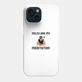 Miles Are My Meditation - Cycling Phone Case