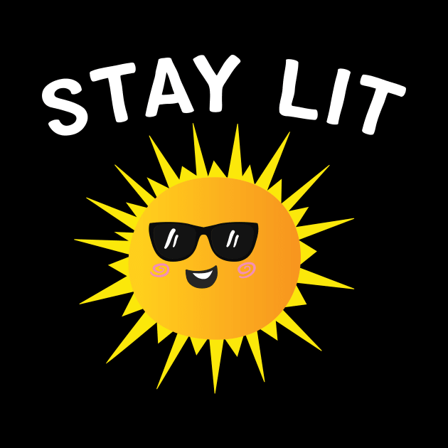 Stay Lit Sunshine by Eugenex