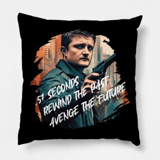 57 SECONDS REWIND THE PAST,AVENGE THE FUTUR Pillow