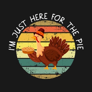 Im Just Here For The Pie T-Shirt