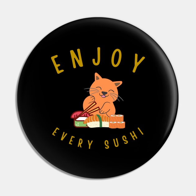 Enjoy every sushi Pin by InspiredCreative