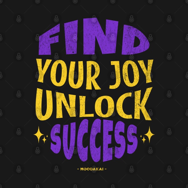 Find Your Joy, Unlock Success - Own Your Mood by MOODAKAI