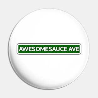 Awesomesauce Ave Street Sign Pin