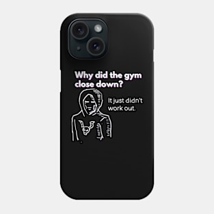 Gym Humor t-shirt Phone Case