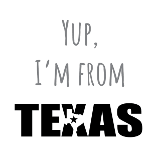 I'm from Texas T-Shirt