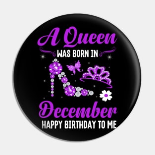 A Queen Was Born In December Happy Birthday To Me Pin