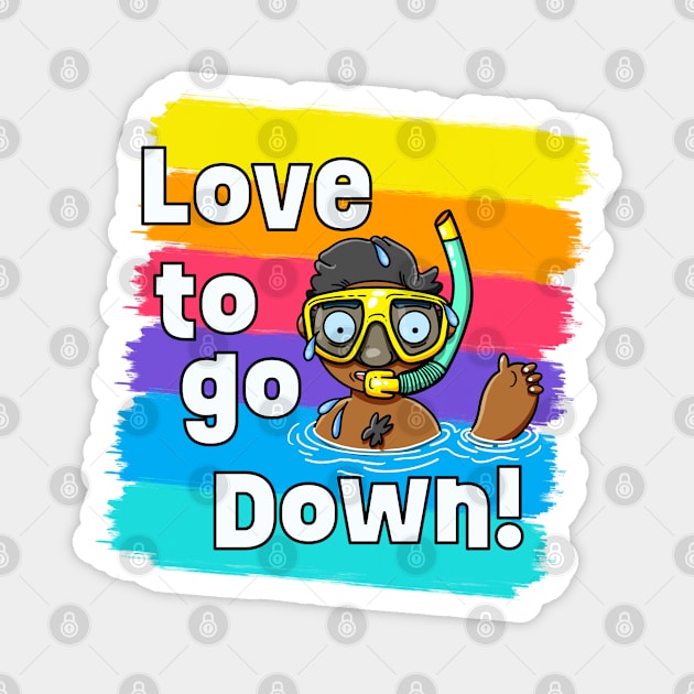 Love to go Down! Magnet by LoveBurty