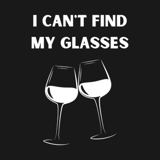 I Can't Find My Glasses T-Shirt