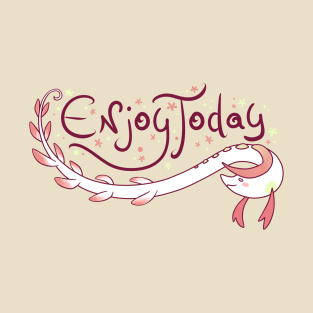 Enjoy Today T-Shirt