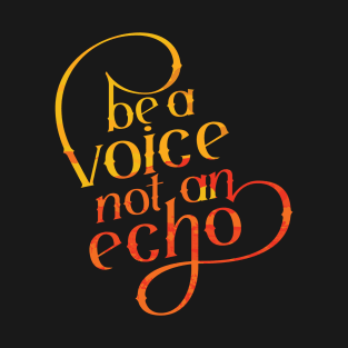 Be a Voice T-Shirt