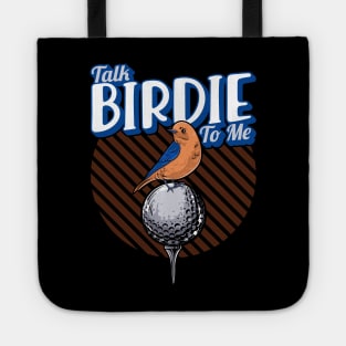 Cute Talk Birdie To Me Funny Golfing Pun Golfer Tote