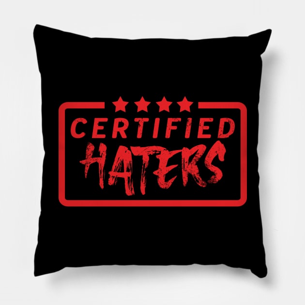 Certified Haters Pillow by jeffartph