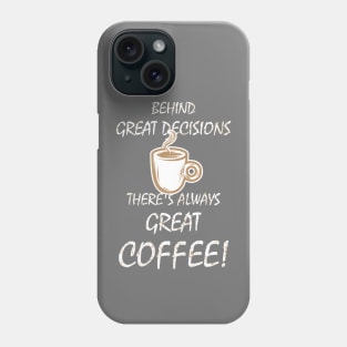 Great Espresso Phone Case
