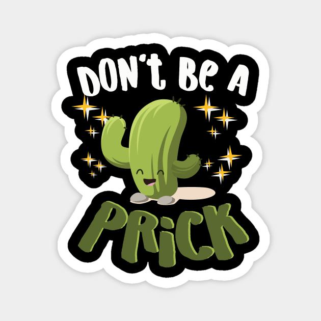 Don't Be A Prick Magnet by Eugenex