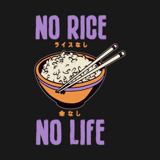 No Rice No Life Asian Food Lover, Japanese Cuisine, Black T-Shirt