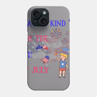 Staying Kind for the 4th of July Phone Case