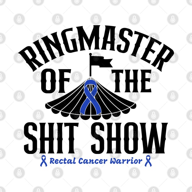 Ringmaster of the Shit Show - Rectal Cancer Warrior by CCnDoc