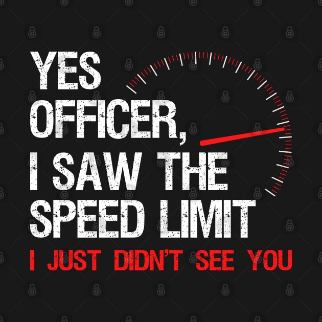 Yes Officer I Saw The Speed Limit I by lemonpepper