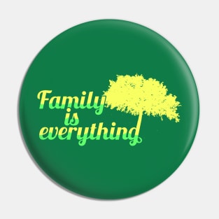 Family is everything - neon colour Pin