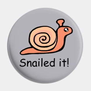 Snailed it Pin